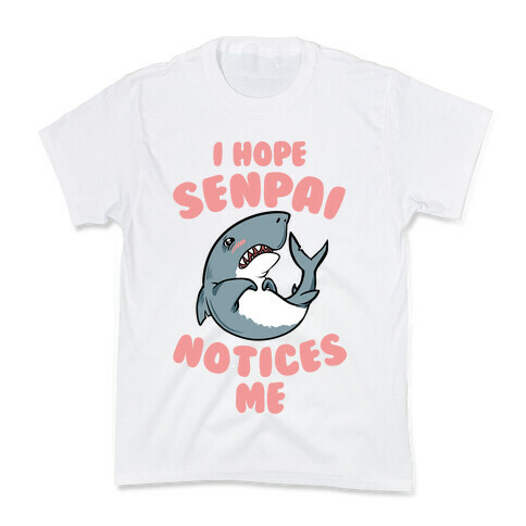 I Hope Senpai Notices Me Kids T-Shirt