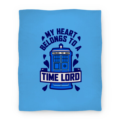 My Heart Belongs To A Timelord Blanket