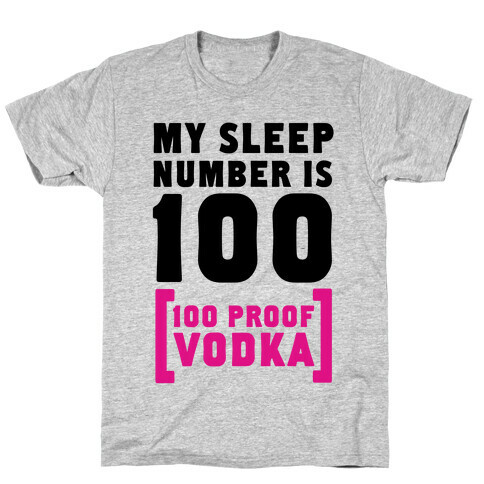 My Sleep Number is 100... T-Shirt