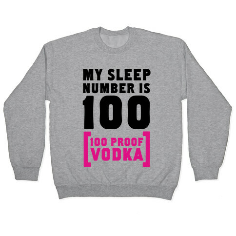 My Sleep Number is 100... Pullover