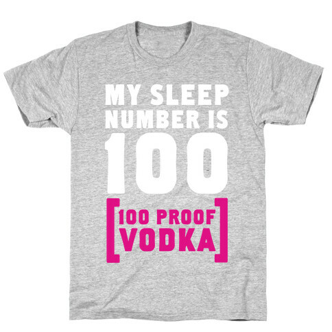My Sleep Number is 100... T-Shirt