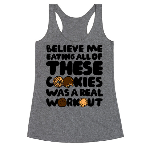 Eating All Of These Cookies Was A Real Workout Racerback Tank Top