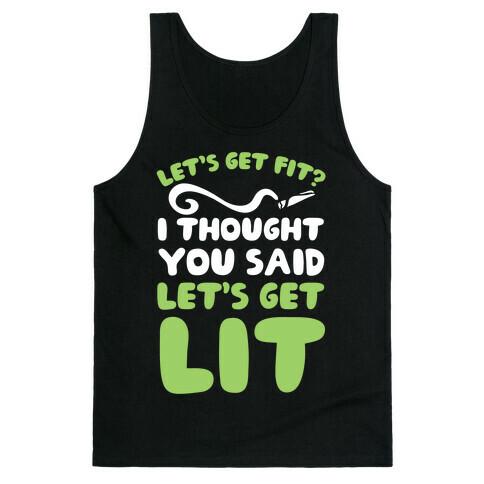 Let's Get Fit? I Thought You Said Let's Get Lit? Tank Top