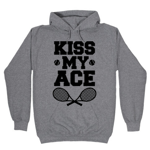 Kiss My Ace Hooded Sweatshirt