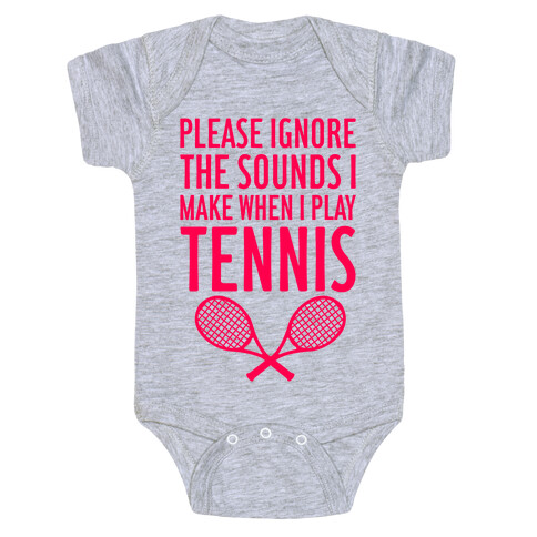 Please Ignore The Sounds I Make When I Play Tennis Baby One-Piece