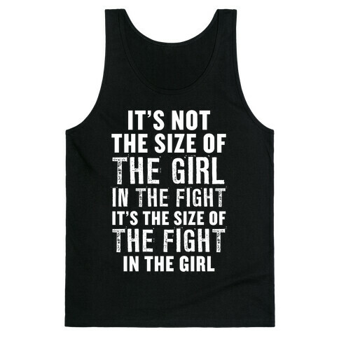 It's Not The Size of the Girl In the Fight, It's the Size of the Fight in the Girl Tank Top