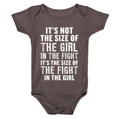 It's Not The Size of the Girl In the Fight, It's the Size of the Fight in the Girl Baby One-Piece