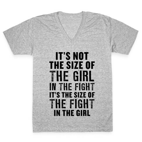It's Not The Size of the Girl In the Fight, It's the Size of the Fight in the Girl V-Neck Tee Shirt