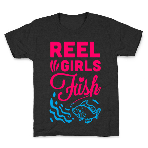 Reel Girls Fish! Kids T-Shirt