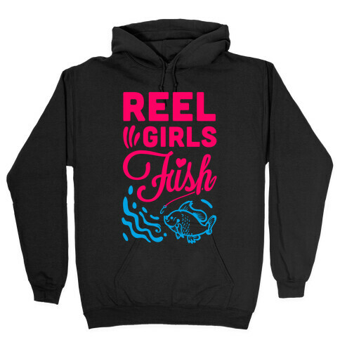 Reel Girls Fish! Hooded Sweatshirt