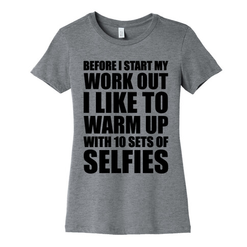 Selfie Warm Up Womens T-Shirt