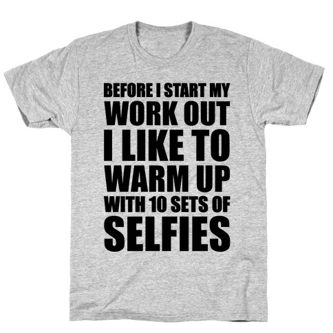 Selfie Warm Up T-Shirt