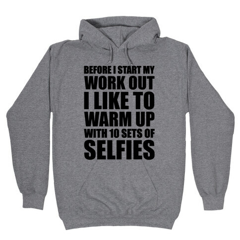 Selfie Warm Up Hooded Sweatshirt