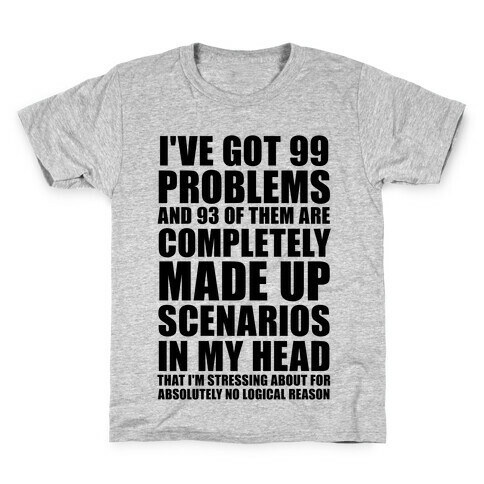 I've Got 99 Problems And All of Them Are In My Head Kids T-Shirt