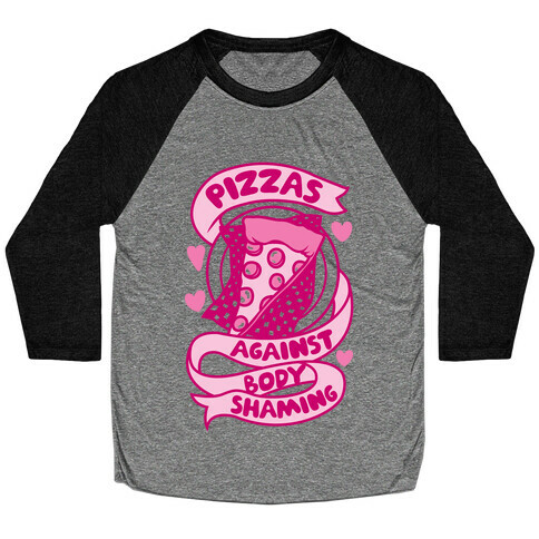 Pizzas Against Body Shaming Baseball Tee