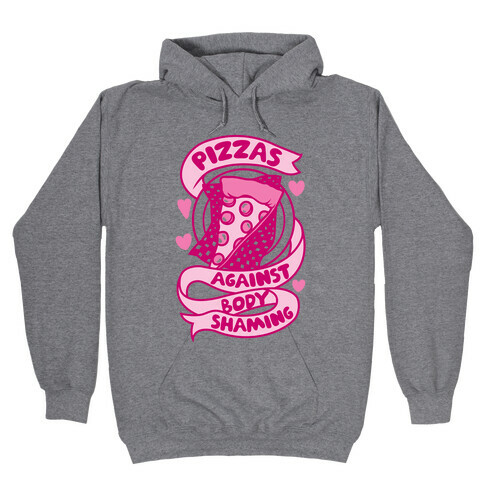 Pizzas Against Body Shaming Hooded Sweatshirt