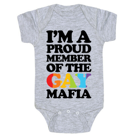 I'm A Proud Member Of The Gay Mafia Baby One-Piece