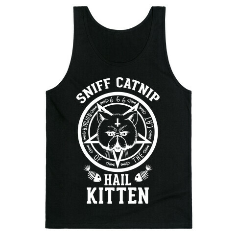 Sniff Catnip. Hail Kitten. Tank Top