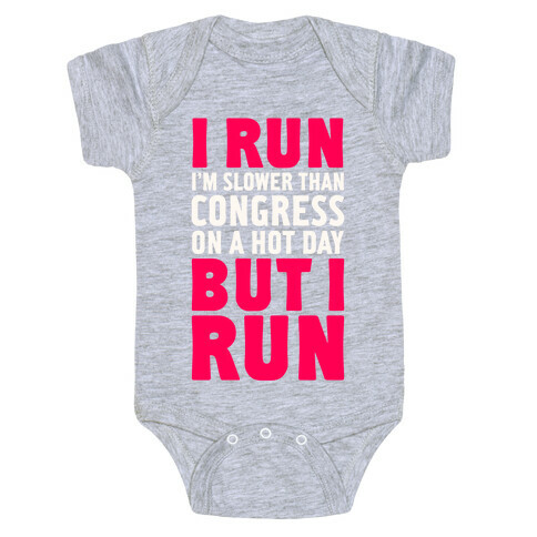 I Run Slower Than Congress On A Hot Day Baby One-Piece