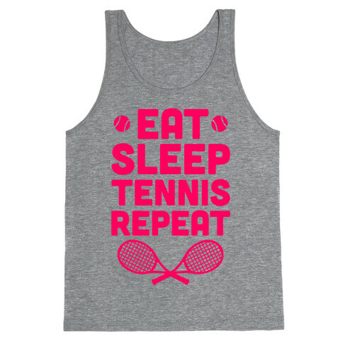 Eat Sleep Tennis Repeat Tank Top