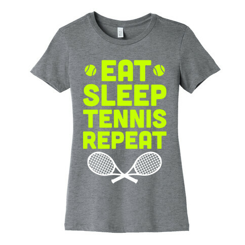 Eat Sleep Tennis Repeat Womens T-Shirt