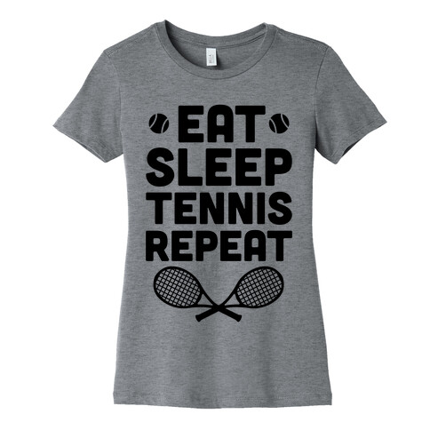 Eat Sleep Tennis Repeat Womens T-Shirt