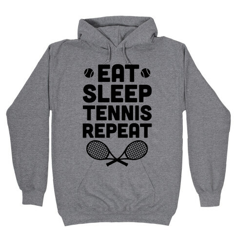 Eat Sleep Tennis Repeat Hooded Sweatshirt