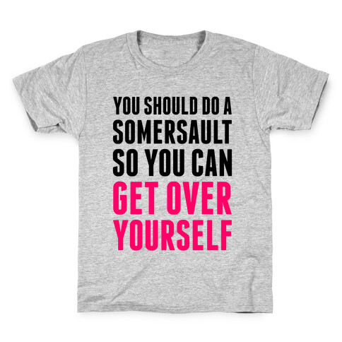 Get Over Yourself Kids T-Shirt