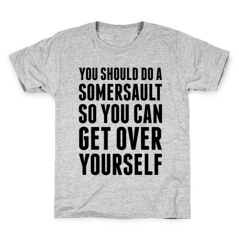 Get Over Yourself Kids T-Shirt