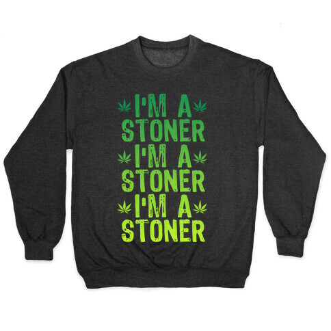 I'm a Stoner Pullover