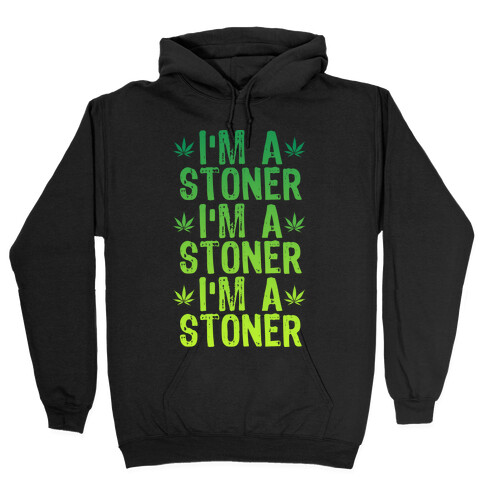 I'm a Stoner Hooded Sweatshirt