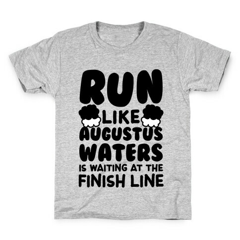 Run Like Augustus Waters Is Waiting At The Finish Line Kids T-Shirt