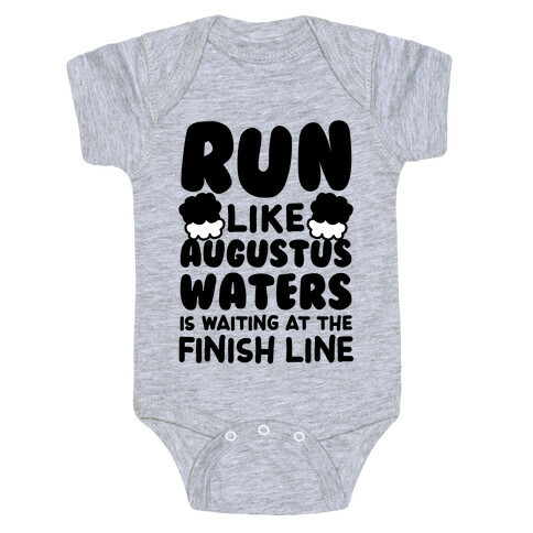 Run Like Augustus Waters Is Waiting At The Finish Line Baby One-Piece