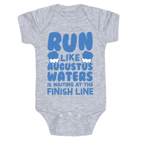 Run Like Augustus Waters Is Waiting At The Finish Line Baby One-Piece