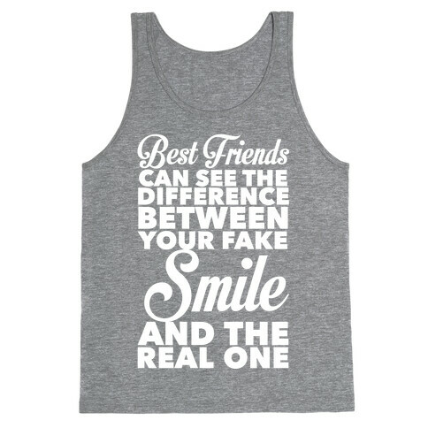 Best Friends Know The Real Smile Tank Top