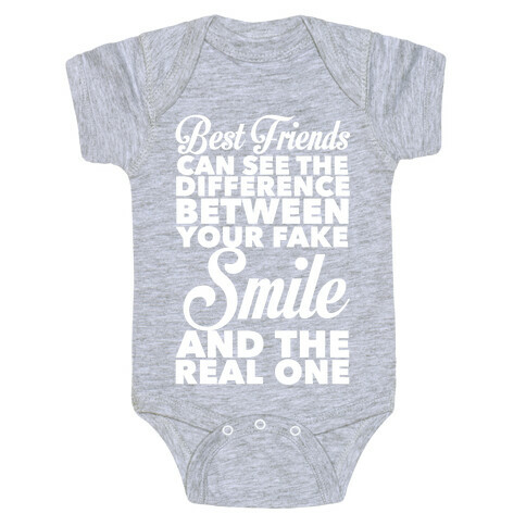 Best Friends Know The Real Smile Baby One-Piece
