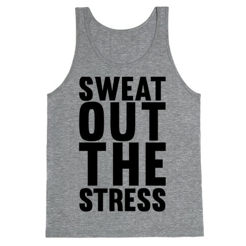 Sweat Out The Stress Tank Top