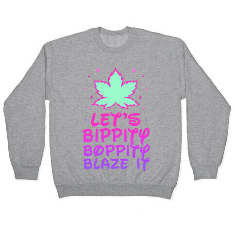 Bippity Boppity Blaze It Pullover