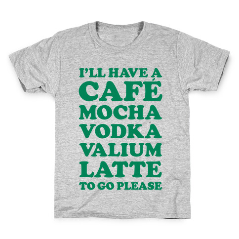 Cafe Mocha Vodka Valium Latte Kids T-Shirt