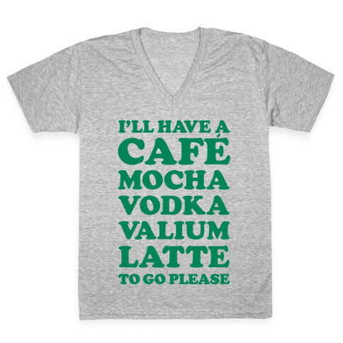 Cafe Mocha Vodka Valium Latte V-Neck Tee Shirt
