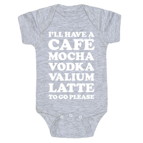 Cafe Mocha Vodka Valium Latte Baby One-Piece