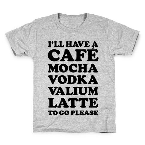 Cafe Mocha Vodka Valium Latte Kids T-Shirt