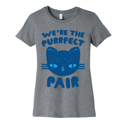 We're The Purrfect Pair (Blue Cat) Womens T-Shirt