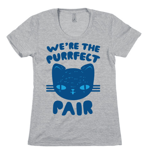 We're The Purrfect Pair (Blue Cat) Womens T-Shirt