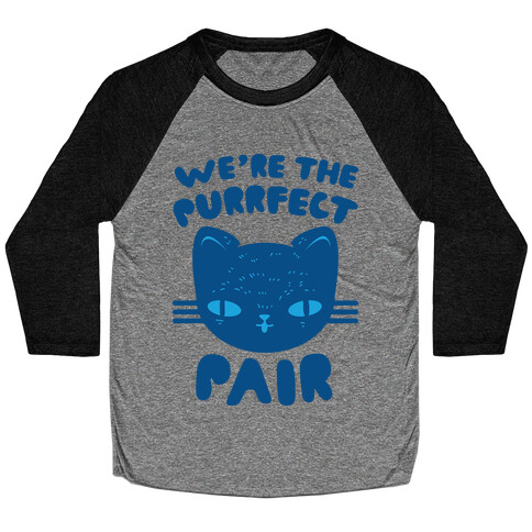 We're The Purrfect Pair (Blue Cat) Baseball Tee