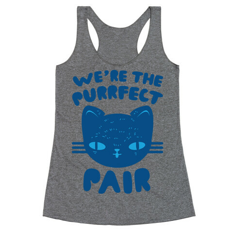 We're The Purrfect Pair (Blue Cat) Racerback Tank Top