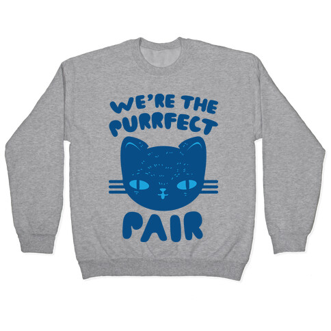 We're The Purrfect Pair (Blue Cat) Pullover