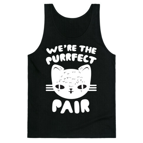 We're The Purrfect Pair (White Cat) Tank Top
