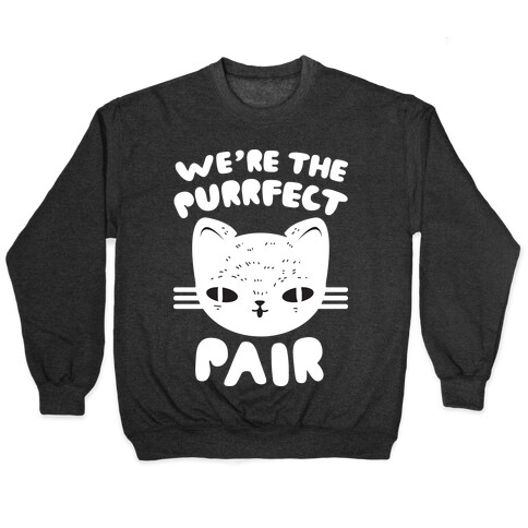 We're The Purrfect Pair (White Cat) Pullover