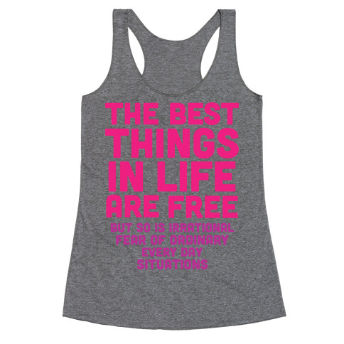 The Best Things In Life Are Free Racerback Tank Top